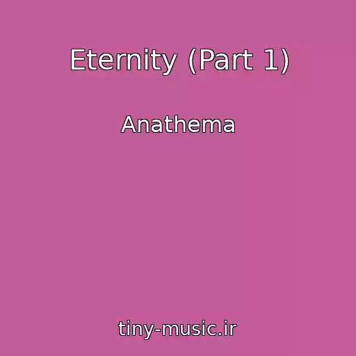 کاور آهنگ Eternity (Part 1) از Anathema