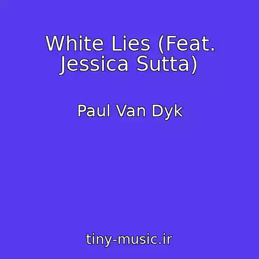 کاور آهنگ White Lies (Feat. Jessica Sutta) از Paul Van Dyk