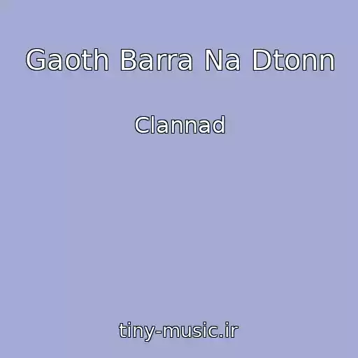 کاور آهنگ Gaoth Barra Na Dtonn از Clannad