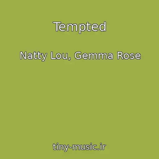 کاور آهنگ Tempted از Natty Lou, Gemma Rose