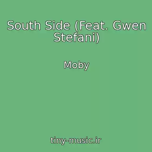 کاور آهنگ South Side (Feat. Gwen Stefani) از Moby