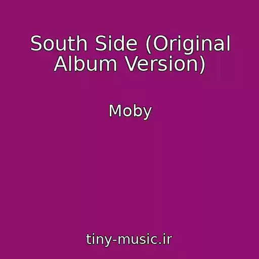 کاور آهنگ South Side (Original Album Version) از Moby