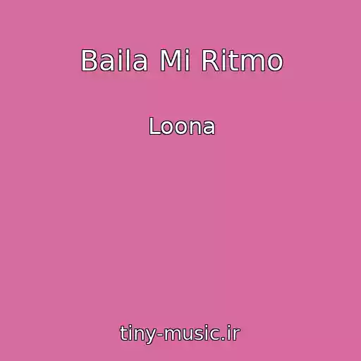 کاور آهنگ Baila Mi Ritmo از Loona