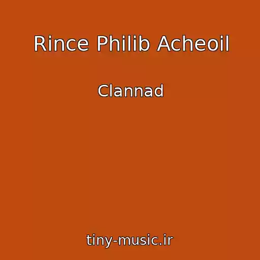 کاور آهنگ Rince Philib Acheoil از Clannad