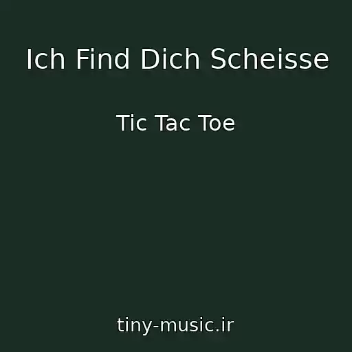 کاور آهنگ Ich Find Dich Scheisse از Tic Tac Toe
