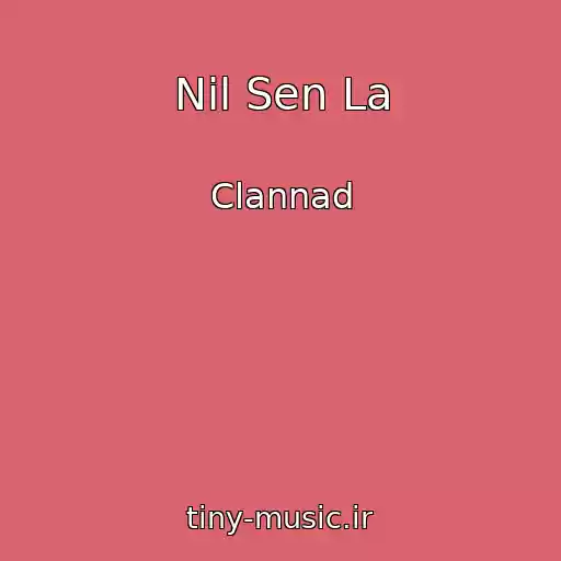 کاور آهنگ Nil Sen La از Clannad