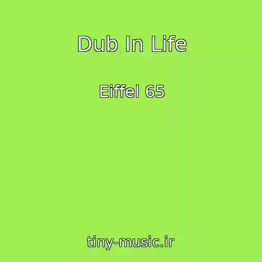 کاور آهنگ Dub In Life از Eiffel 65