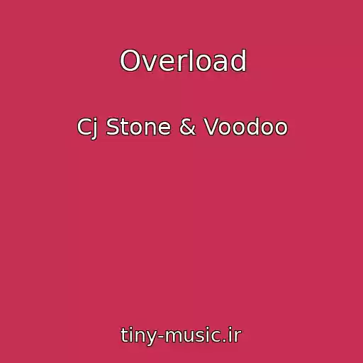 کاور آهنگ Overload از Cj Stone & Voodoo