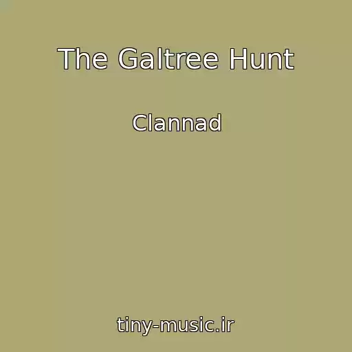 کاور آهنگ The Galtree Hunt از Clannad