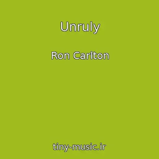 کاور آهنگ Unruly از Ron Carlton
