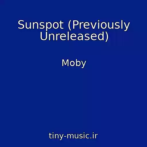 کاور آهنگ Sunspot (Previously Unreleased) از Moby