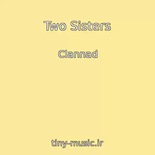 کاور آهنگ Two Sisters از Clannad