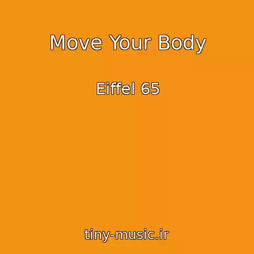 کاور آهنگ Move Your Body از Eiffel 65