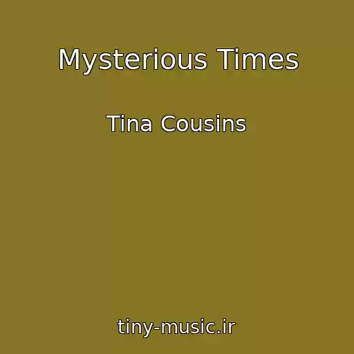 کاور آهنگ Mysterious Times از Tina Cousins