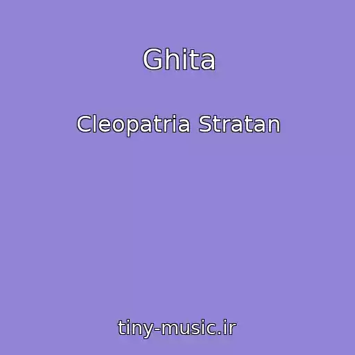 کاور آهنگ Ghita از Cleopatria Stratan