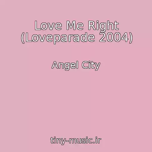 کاور آهنگ Love Me Right (Loveparade 2004) از Angel City