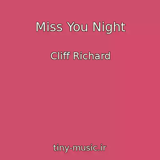 کاور آهنگ Miss You Night از Cliff Richard