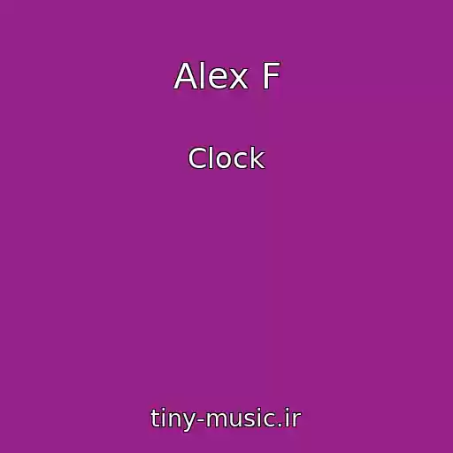 کاور آهنگ Alex F از Clock