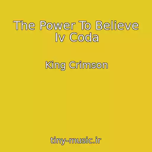 کاور آهنگ The Power To Believe Iv Coda از King Crimson