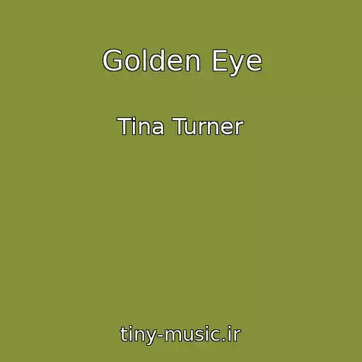 کاور آهنگ Golden Eye از Tina Turner