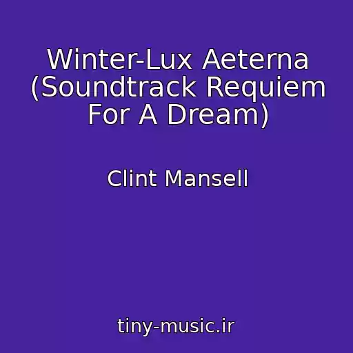 کاور آهنگ Winter-Lux Aeterna (Soundtrack Requiem For A Dream) از Clint Mansell