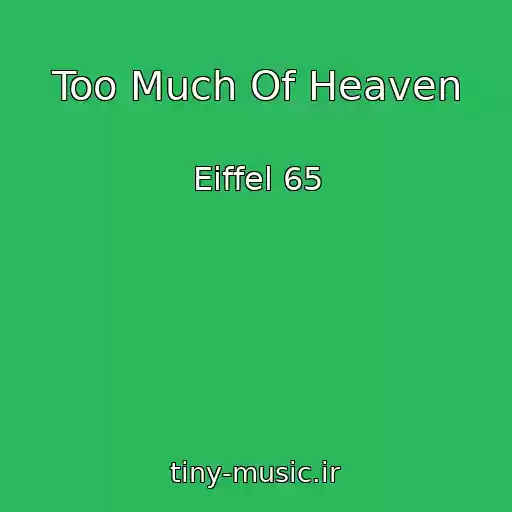 کاور آهنگ Too Much Of Heaven از Eiffel 65