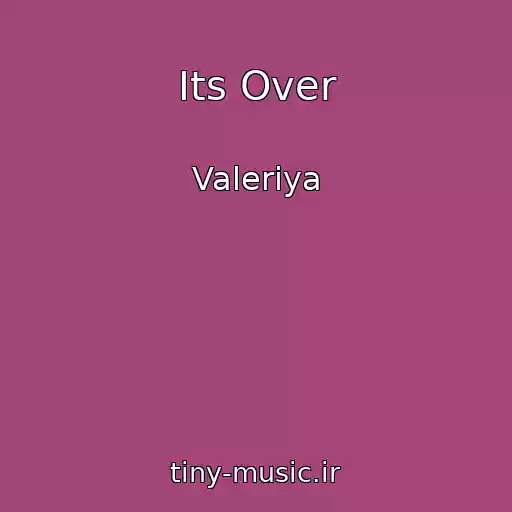 کاور آهنگ Its Over از Valeriya