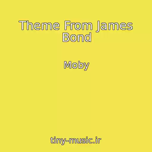کاور آهنگ Theme From James Bond از Moby