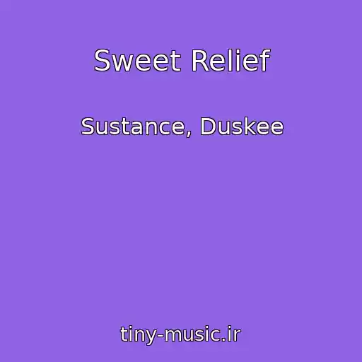کاور آهنگ Sweet Relief از Sustance, Duskee