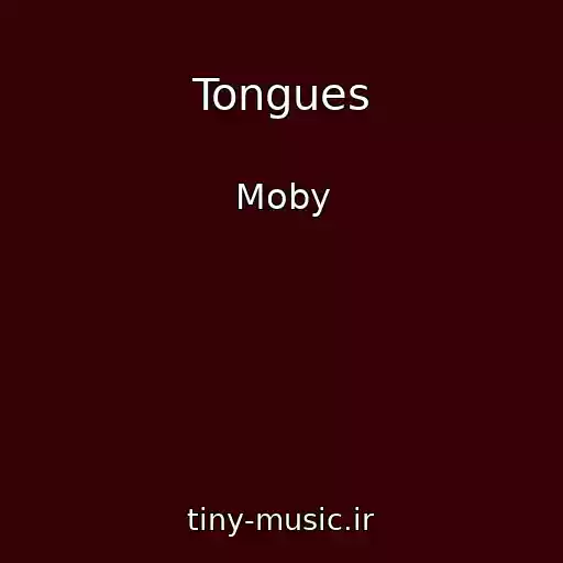 کاور آهنگ Tongues از Moby