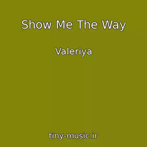کاور آهنگ Show Me The Way از Valeriya