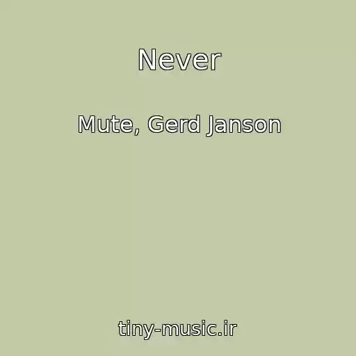 کاور آهنگ Never از Mute, Gerd Janson