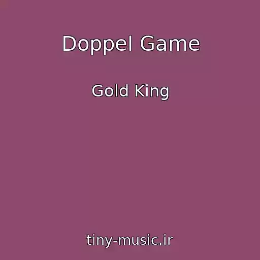کاور آهنگ Doppel Game از Gold King