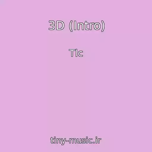 کاور آهنگ 3D (Intro) از Tlc