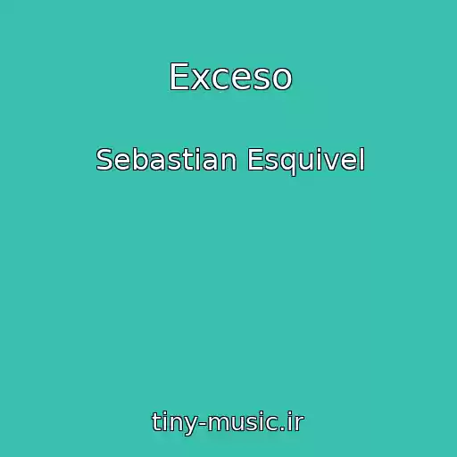 کاور آهنگ Exceso از Sebastian Esquivel
