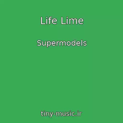 کاور آهنگ Life Lime از Supermodels