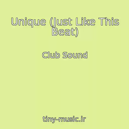 کاور آهنگ Unique (Just Like This Beat) از Club Sound