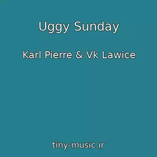 کاور آهنگ Uggy Sunday از Karl Pierre & Vk Lawice