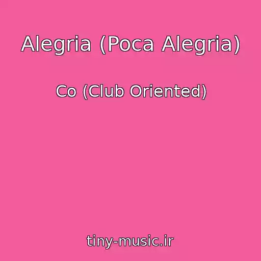 کاور آهنگ Alegria (Poca Alegria) از Co (Club Oriented)