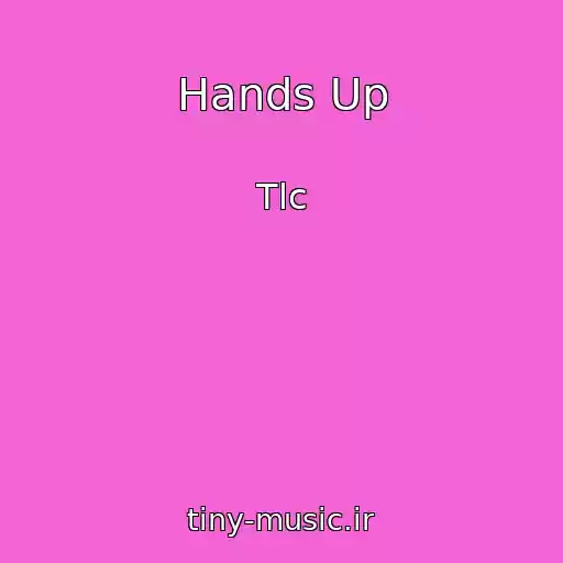 کاور آهنگ Hands Up از Tlc
