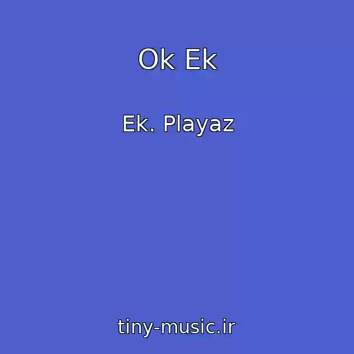 کاور آهنگ Ok Ek از Ek. Playaz