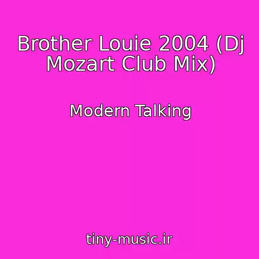 کاور آهنگ Brother Louie 2004 (Dj Mozart Club Mix) از Modern Talking