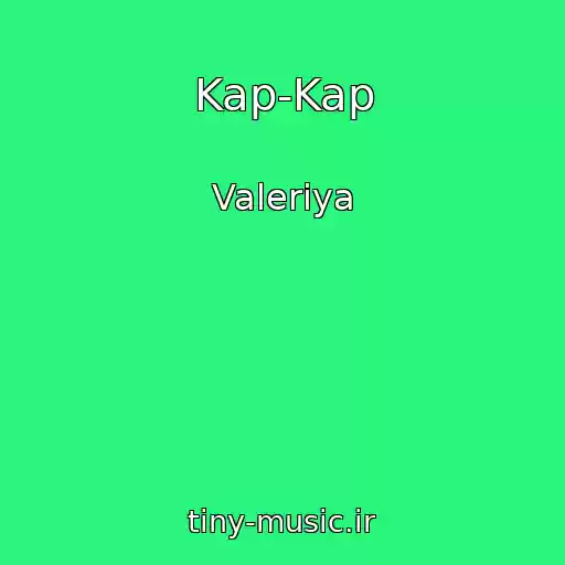 کاور آهنگ Kap-Kap از Valeriya
