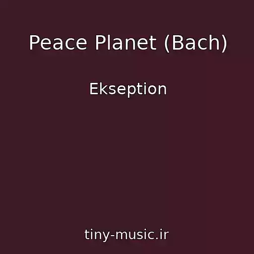 کاور آهنگ Peace Planet (Bach) از Ekseption