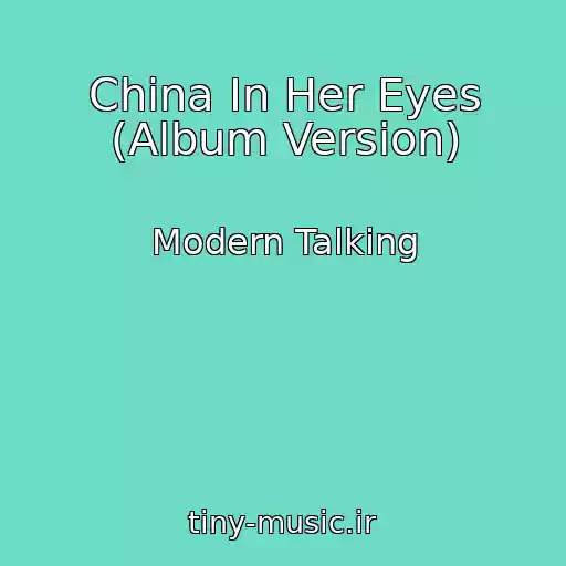 کاور آهنگ China In Her Eyes (Album Version) از Modern Talking