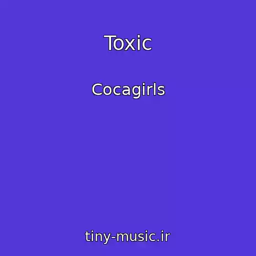 کاور آهنگ Toxic از Cocagirls