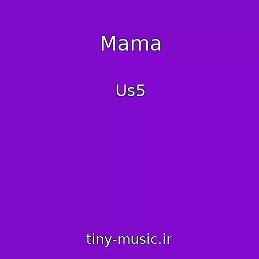 کاور آهنگ Mama از Us5