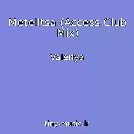 کاور آهنگ Metelitsa (Access Club Mix) از Valeriya