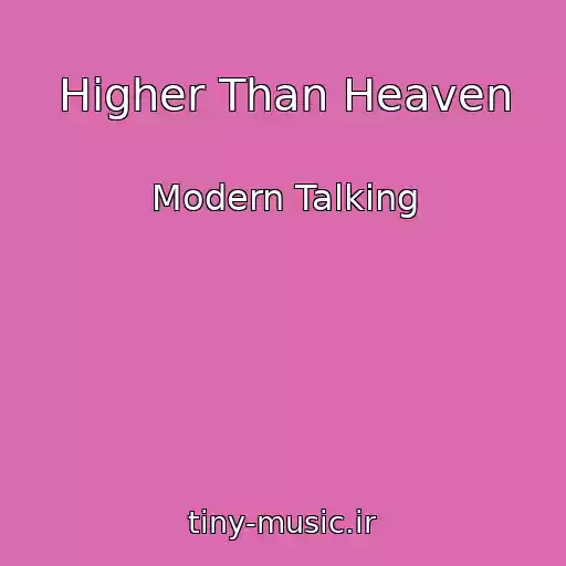 کاور آهنگ Higher Than Heaven از Modern Talking