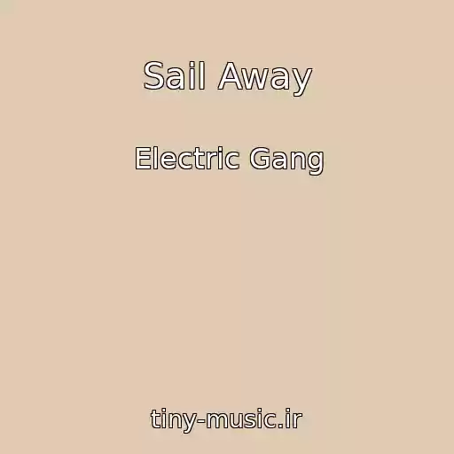 کاور آهنگ Sail Away از Electric Gang